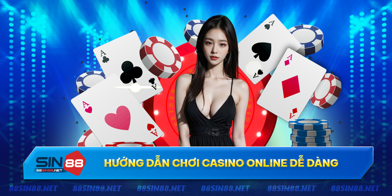Hướng dẫn chơi casino online dễ dàng nhất cho người chơi mới Hướng dẫn chơi casino online dễ dàng nhất cho người chơi mới