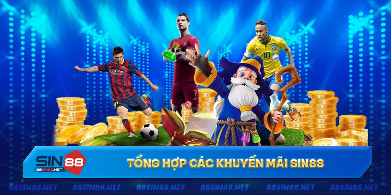 Tổng hợp các chương trình khuyến mãi Sin88 mới nhất hiện nay Tổng hợp các chương trình khuyến mãi Sin88 mới nhất hiện nay