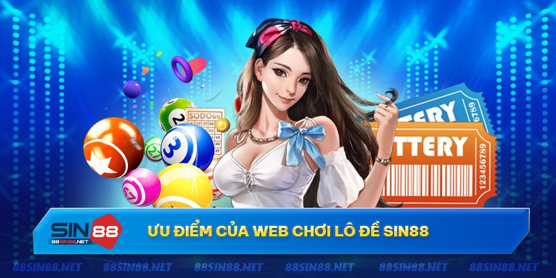 Website Lô đề Sin88 có những ưu điểm gì Website Lô đề Sin88 có những ưu điểm gì